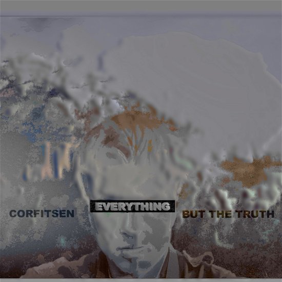 Cover for Corfitsen · Everything But The Truth (CD) (2004)