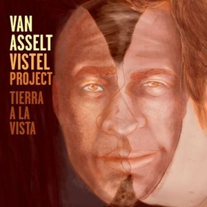 Cover for Asselt, Edgar Van &amp; Jorge Vistel -Project- · Tierra A La Vista (CD) (2015)
