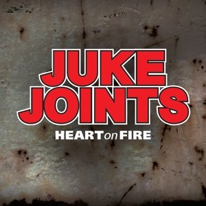 Cover for Juke Joints · Heart on Fire (CD) (2015)