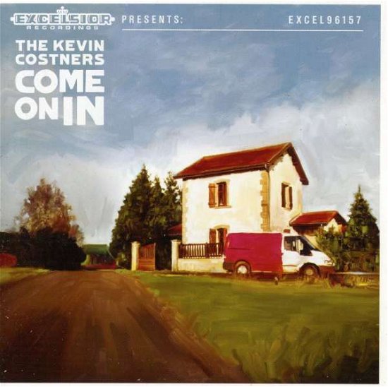 Come on in - Kevin Costners - Musikk - EXCELSIOR - 8714374961578 - 29. mai 2008