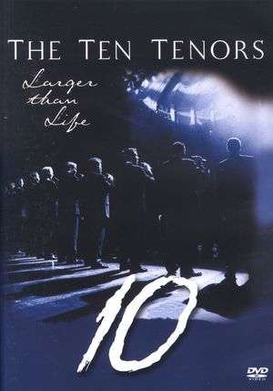 Larger Than Life - Ten Tenors - Filme - WARNER BROTHERS - 9325583032578 - 1. August 2005