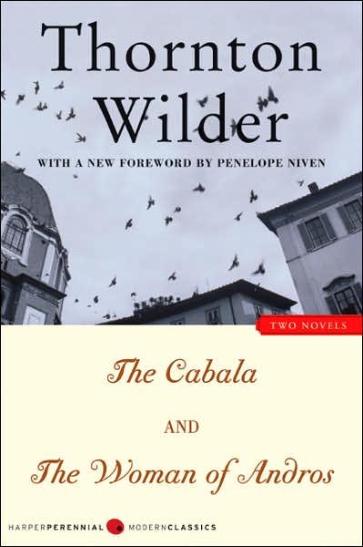 Thornton Wilder · The Cabala and the Woman of Andros: Two Novels (Harper Perennial Modern Classics) (Taschenbuch) (2007)