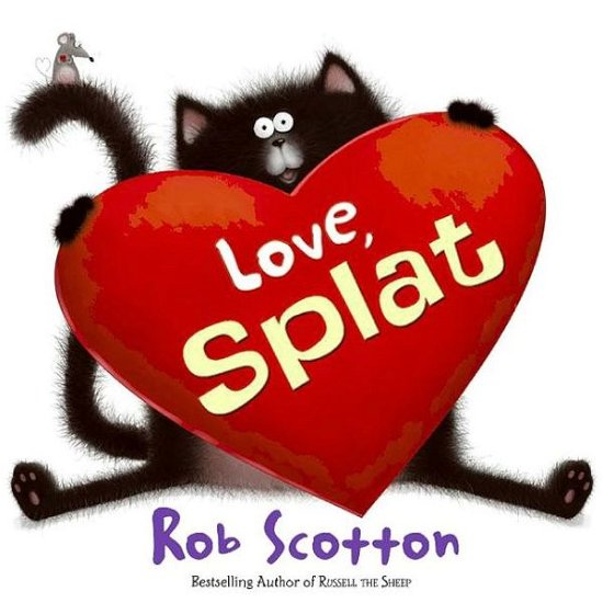 Cover for Rob Scotton · Love, Splat - Splat the Cat (Hardcover Book) [1st edition] (2008)