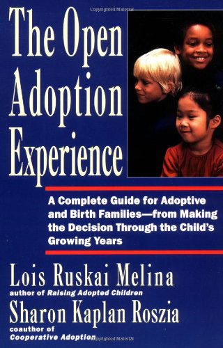 Cover for Lois Ruskai Melina · The Open Adoption Experience: Complete Guide for Adoptive and Birth Families - from Making the Decision Throug (Paperback Book) (2021)