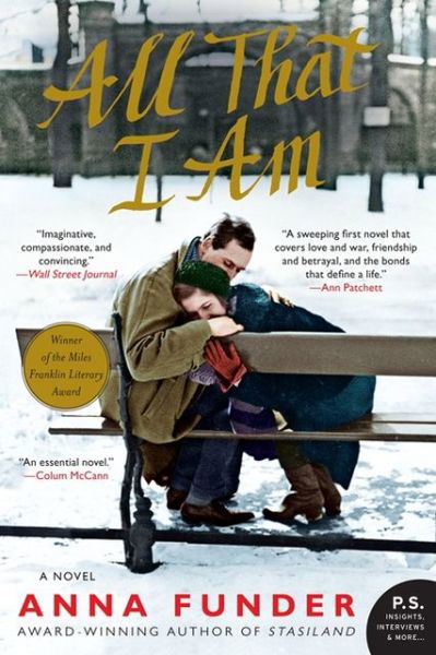 All That I Am: a Novel - Anna Funder - Bøger - Harper Perennial - 9780062077578 - 22. januar 2013