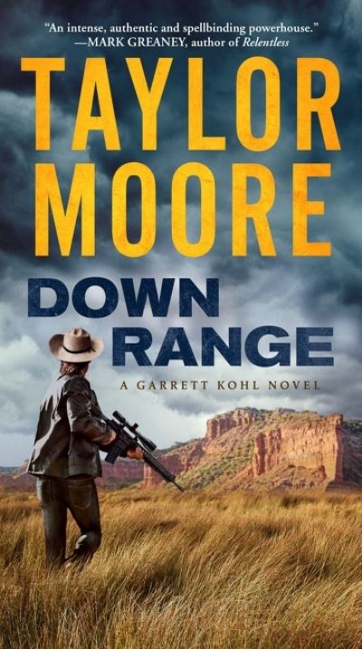 Cover for Taylor Moore · Down Range: A Garrett Kohl Novel - Garrett Kohl (Paperback Book) (2022)