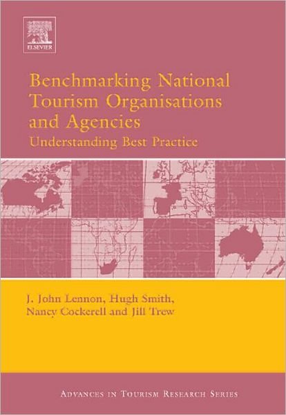 Cover for Lennon, J. John (Glasgow Caledonian University) · Benchmarking National Tourism Organisations and Agencies (Hardcover Book) (2006)