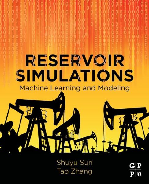 Cover for Sun, Shuyu (King Abdullah University of Science and Technology. Thuwal, Saudi Arabia) · Reservoir Simulations: Machine Learning and Modeling (Paperback Book) (2020)