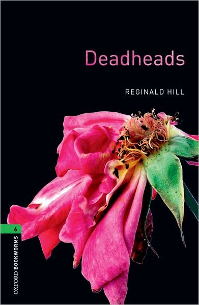 Cover for Reginald Hill · Oxford Bookworms Library: Level 6:: Deadheads - Oxford Bookworms Library (Paperback Book) (2009)