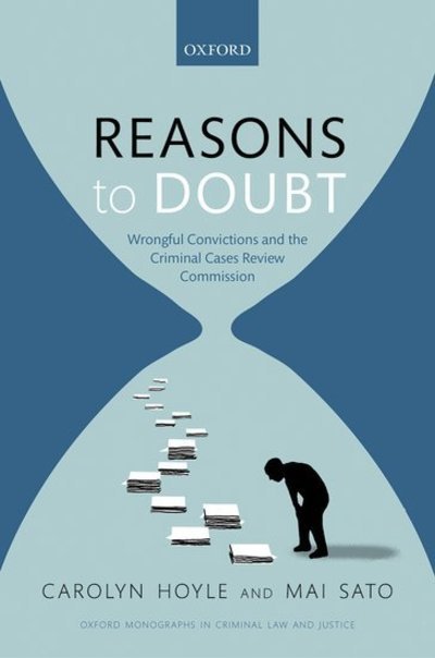 Cover for Hoyle, Carolyn (Professor, Professor, Centre for Criminology, University of Oxford) · Reasons to Doubt: Wrongful Convictions and the Criminal Cases Review Commission - Oxford Monographs on Criminal Law and Justice (Innbunden bok) (2019)