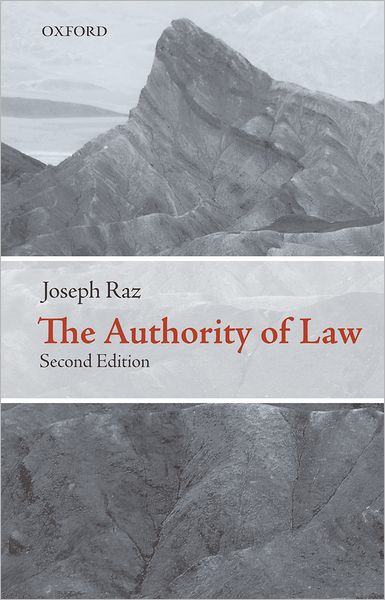 Cover for Raz, Joseph (Research Professor, Oxford University and Research Professor, Columbia University Law School) · The Authority of Law: Essays on Law and Morality (Paperback Book) [2 Revised edition] (2009)