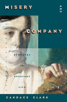 Cover for Candace Clark · Misery and Company: Sympathy in Everyday Life (Paperback Book) [New edition] (1998)