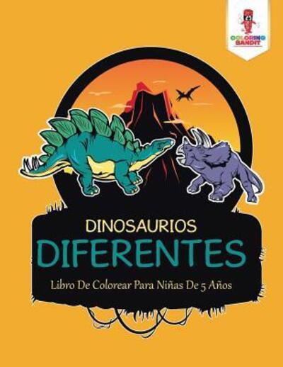 Dinosaurios Diferentes - Coloring Bandit - Books - Coloring Bandit - 9780228215578 - September 5, 2017