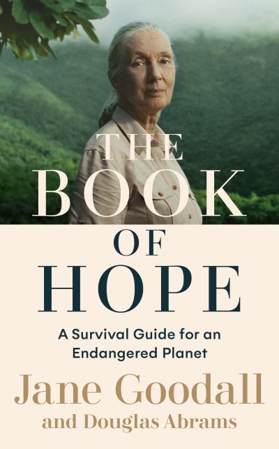 Cover for Jane Goodall · The Book of Hope: A Survival Guide for an Endangered Planet - Global Icons Series (Hardcover Book) (2021)