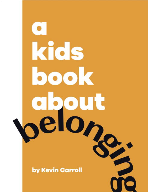 Cover for Kevin Carroll · A Kids Book About Belonging - A Kids Book (Hardcover Book) (2023)