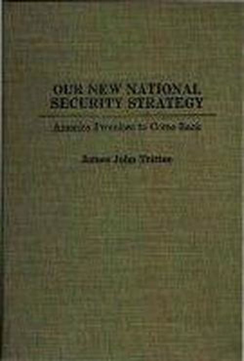 Cover for James J. Tritten · Our New National Security Strategy: America Promises to Come Back - Praeger Security International (Hardcover Book) (1992)