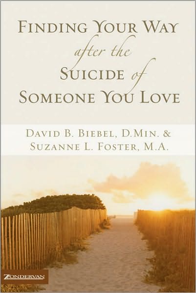 Cover for David B. Biebel · Finding Your Way after the Suicide of Someone You Love (Paperback Book) (2005)