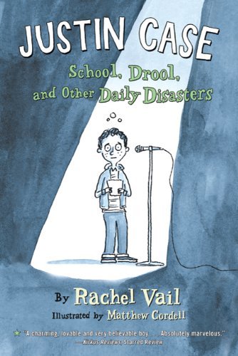 Cover for Rachel Vail · Justin Case: School, Drool, and Other Daily Disasters - Justin Case Series (Paperback Book) [Reprint edition] (2011)