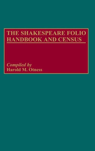Cover for Harold Otness · The Shakespeare Folio Handbook and Census - Bibliographies and Indexes in World Literature (Hardcover Book) (1990)