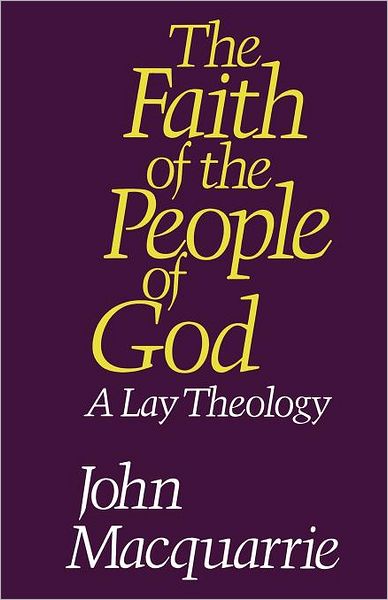 Cover for John Macquarrie · The Faith of the People of God: A Lay Theology (Paperback Bog) (2012)