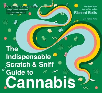 Cover for Betts, Richard, Jr. · The Indispensable Scratch &amp; Sniff Guide To Cannabis (Gebundenes Buch) (2021)