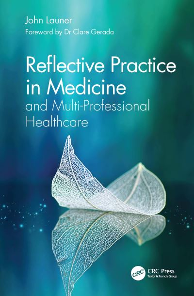 Cover for John Launer · Reflective Practice in Medicine and Multi-Professional Healthcare (Hardcover Book) (2022)