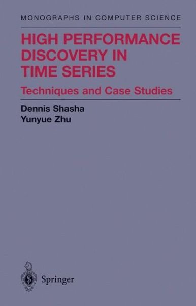 Cover for New York University · High Performance Discovery In Time Series: Techniques and Case Studies - Monographs in Computer Science (Hardcover bog) [And and Ed. edition] (2004)