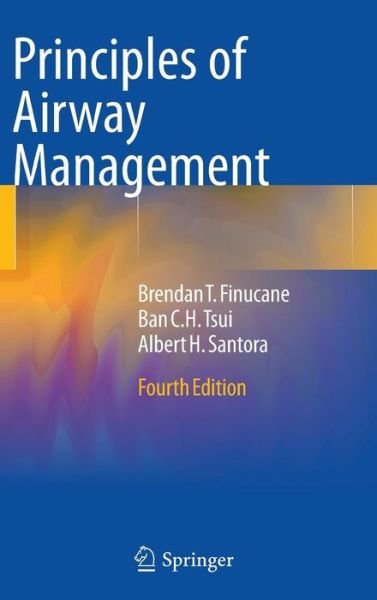 Cover for Brendan T. Finucane · Principles of Airway Management (Inbunden Bok) [4th ed. 2011 edition] (2010)