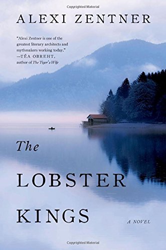 Cover for Alexi Zentner · The Lobster Kings: A Novel (Hardcover Book) (2014)