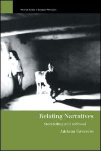 Cover for Adriana Cavarero · Relating Narratives: Storytelling and Selfhood - Warwick Studies in European Philosophy (Gebundenes Buch) (2000)