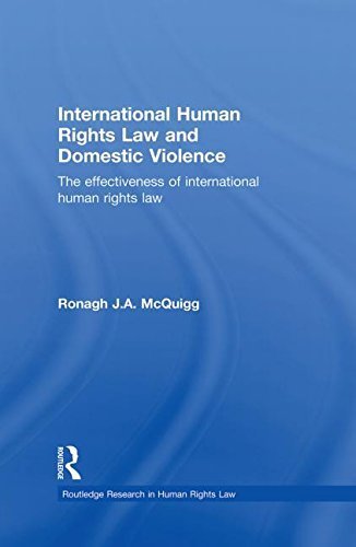 Cover for McQuigg, Ronagh J.A. (Queen's University, Belfast, UK) · International Human Rights Law and Domestic Violence: The Effectiveness of International Human Rights Law - Routledge Research in Human Rights Law (Pocketbok) (2013)