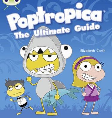 Bug Club Independent Non Fiction Year Two Lime A Poptropica: The Ultimate Guide - BUG CLUB - Elizabeth Corfe - Books - Pearson Education Limited - 9780433004578 - September 8, 2010