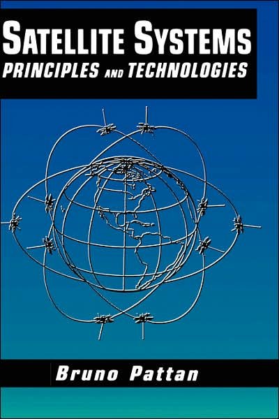 Cover for Bruno Pattan · Satellite Systems: Principles and technologies (Gebundenes Buch) [1993 edition] (1993)