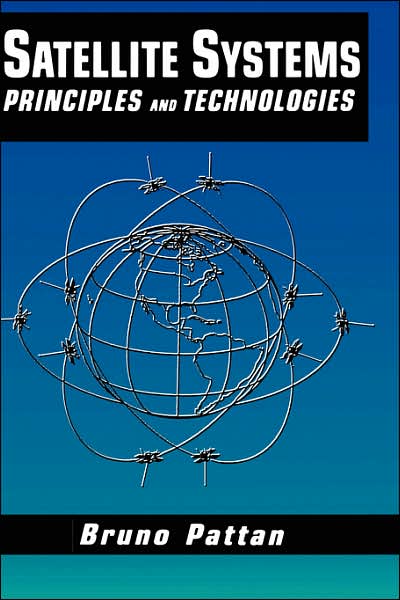 Cover for Bruno Pattan · Satellite Systems: Principles and technologies (Hardcover Book) [1993 edition] (1993)