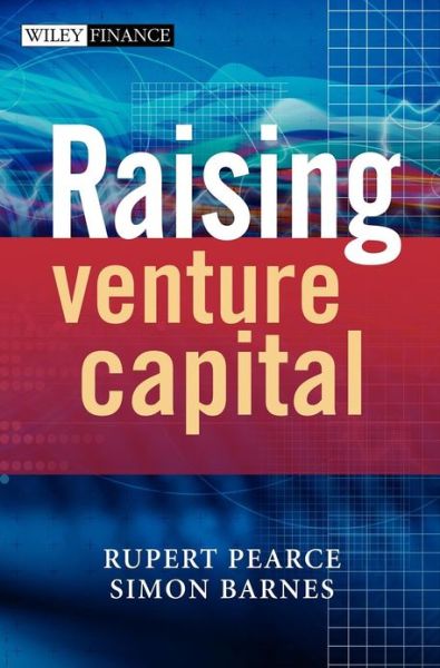 Cover for Pearce, Rupert (Inmarsat, London, UK) · Raising Venture Capital - The Wiley Finance Series (Hardcover Book) (2006)