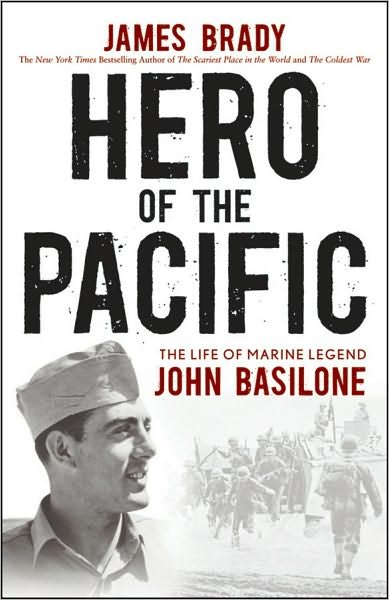 Cover for James Brady · Hero of the Pacific: the Life of Marine Legend John Basilone (Paperback Bog) (2010)