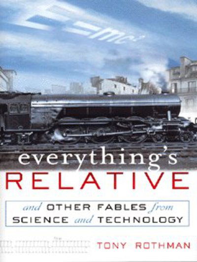 Cover for Tony Rothman · Everything's Relative: and Other Fables from Science and Technology (Inbunden Bok) (2003)