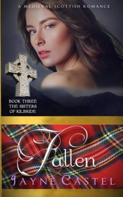 Cover for Jayne Castel · Fallen A Medieval Scottish Romance (Paperback Book) (2020)