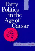 Party Politics in the Age of Caesar - Sather Classical Lectures - Lily Ross Taylor - Livres - University of California Press - 9780520012578 - 1 août 1961