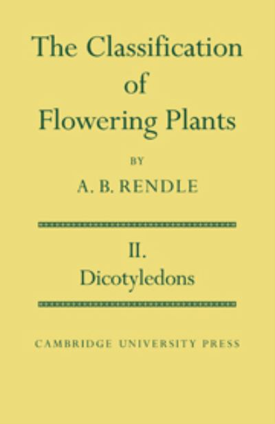 Cover for Alfred Barton Rendle · The Classification of Flowering Plants: Volume 2, Dicotyledons (Hardcover Book) (1925)