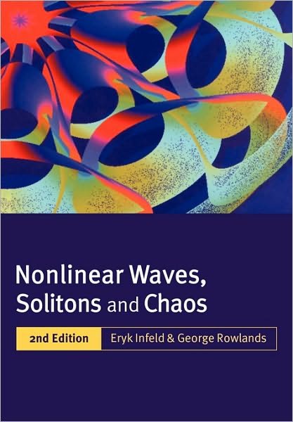 Cover for Infeld, Eryk (Soltan Institute for Nuclear Studies, Warsaw) · Nonlinear Waves, Solitons and Chaos (Paperback Book) [2 Revised edition] (2000)