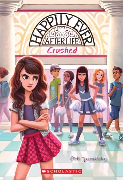 Cover for Orli Zuravicky · Crushed (Happily Ever Afterlife #2) - Happily Ever Afterlife (Paperback Book) (2017)