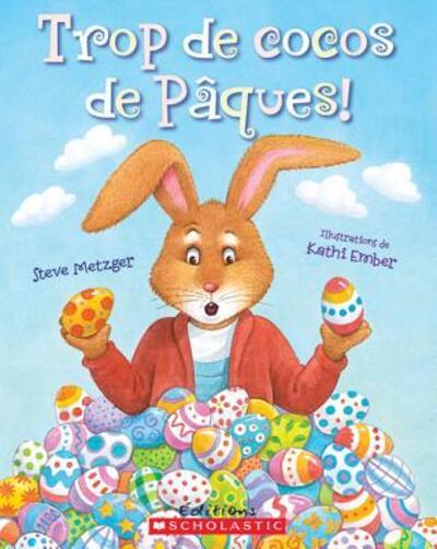 Cover for Steve Metzger · Trop de Cocos de Pâques! (Book) (2009)