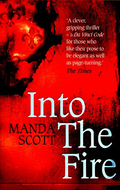 Cover for Manda Scott · Into The Fire (Taschenbuch) (2016)