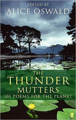 Cover for Alice Oswald · The Thunder Mutters: 101 Poems for the Planet (Paperback Book) [Main edition] (2006)