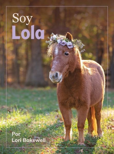 Cover for Lori Bakewell · Soy Lola (Hardcover Book) (2022)