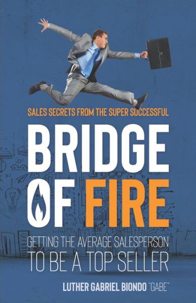 Bridge of Fire - Luther Gabriel Biondo "Gabe" - Książki - Bridge of Fire, LLC - 9780578491578 - 5 sierpnia 2019