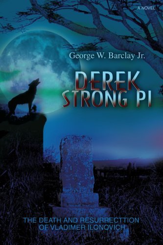 Cover for George Barclay Jr · Derek Strong Pi: the Death and Resurrecttion of Vladimer Ilonovich (Paperback Book) (2008)