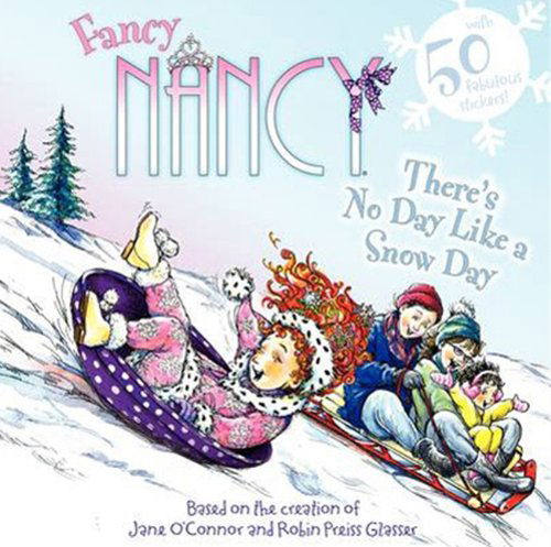 Cover for Jane O'connor · There's No Day Like a Snow Day (Turtleback School &amp; Library Binding Edition) (Fancy Nancy (8x8)) (Hardcover Book) [Reprint edition] (2012)