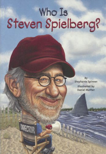 Cover for Stephanie Spinner · Who is Steven Spielberg? (Hardcover Book) [Reprint edition] (2013)